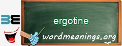 WordMeaning blackboard for ergotine